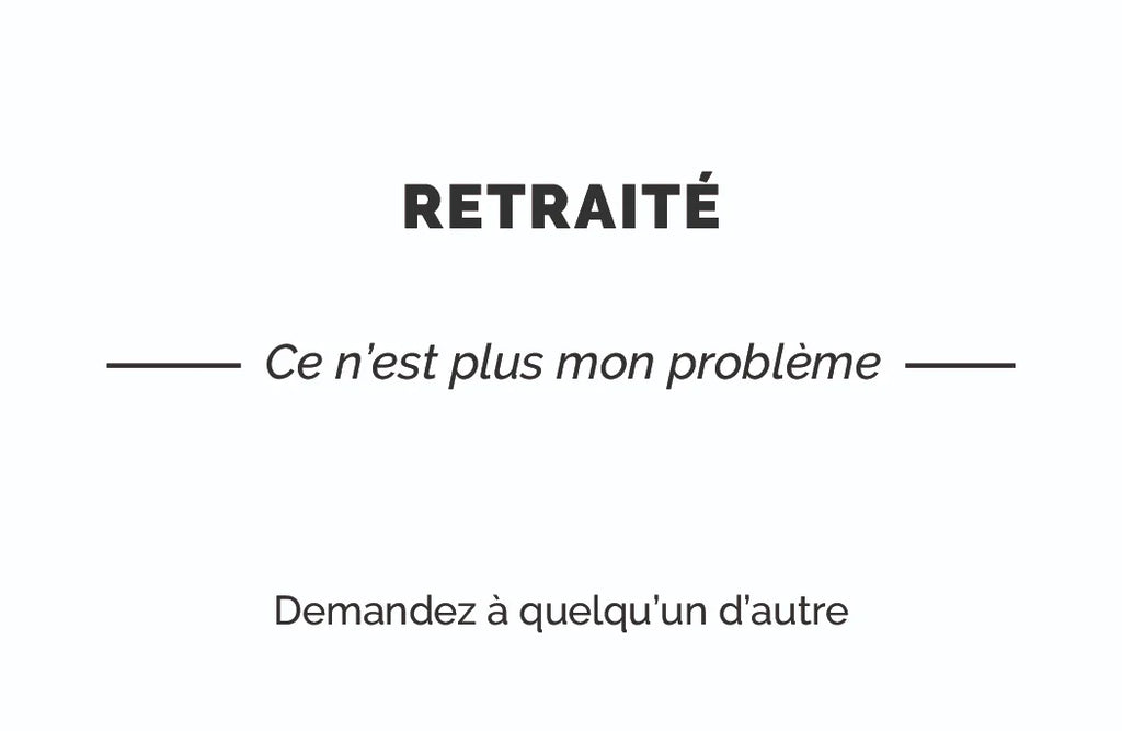 Carte de visite humoristique « Retraité » : RETRAITÉ, ce n'est plus mon problème, demandez à quelqu'un d'autre