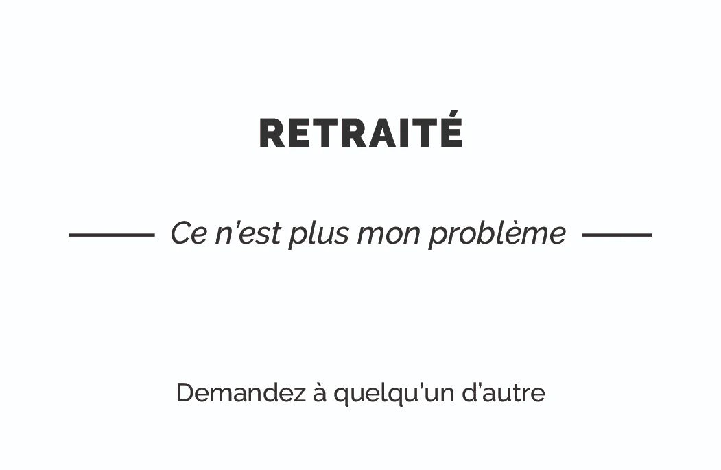 Carte de visite humoristique « Retraité » : RETRAITÉ, ce n'est plus mon problème, demandez à quelqu'un d'autre