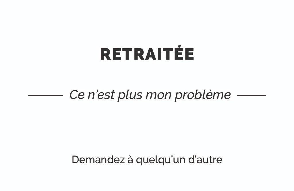 Carte de visite humoristique « Retraitée » : RETRAITÉE, ce n'est plus mon problème, demandez à quelqu'un d'autre