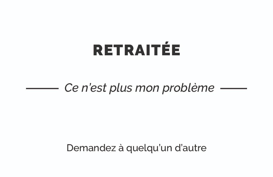Carte de visite humoristique « Retraitée » : RETRAITÉE, ce n'est plus mon problème, demandez à quelqu'un d'autre